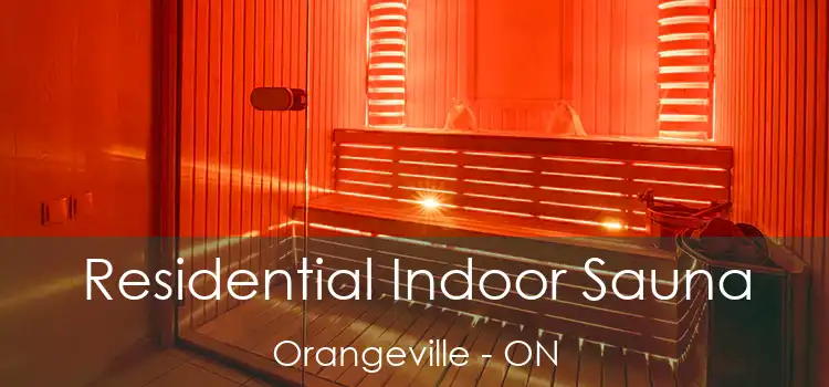  Residential Indoor Sauna Orangeville - ON