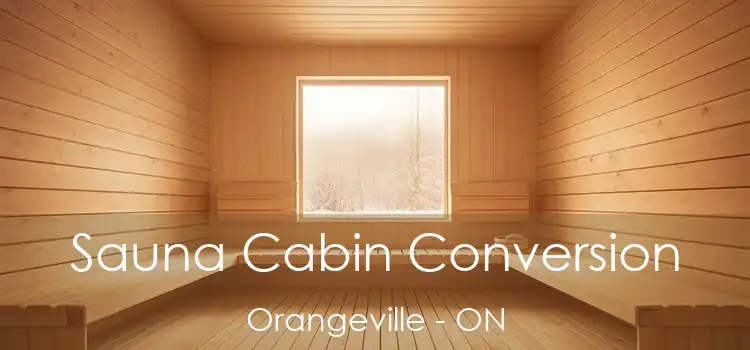  Sauna Cabin Conversion Orangeville - ON