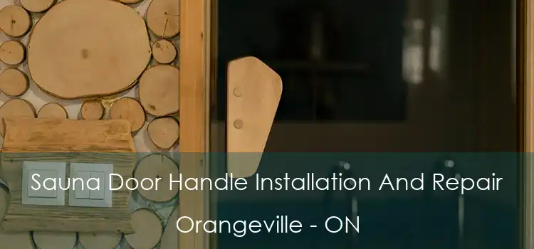 Sauna Door Handle Installation And Repair Orangeville - ON